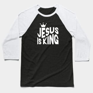 Jesus Is King Baseball T-Shirt